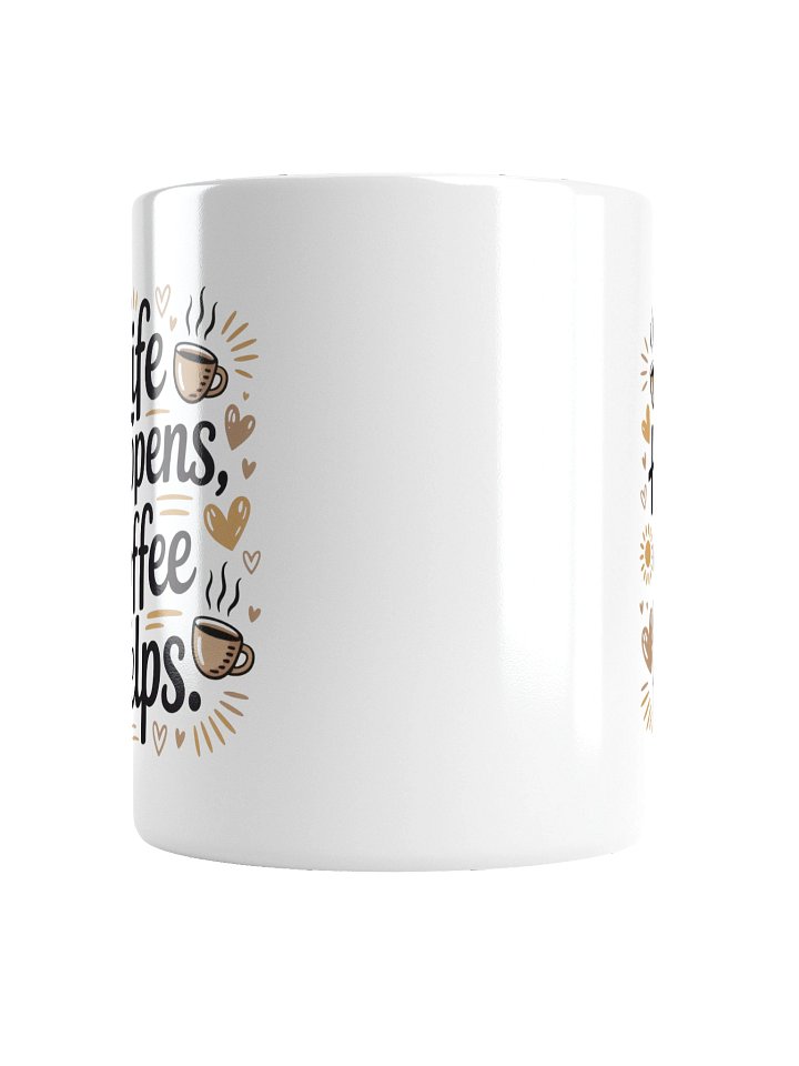 Life Happens Coffee Helps Mug – Positive Lifestyle Design product image (2)