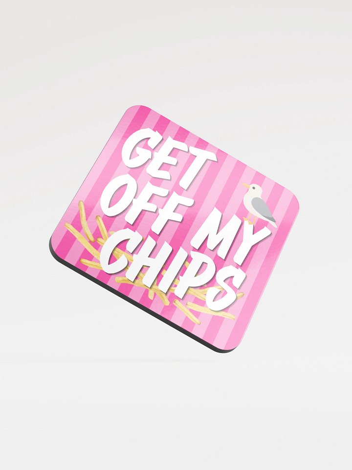 GET OFF MY CHIPS Coaster product image (1)
