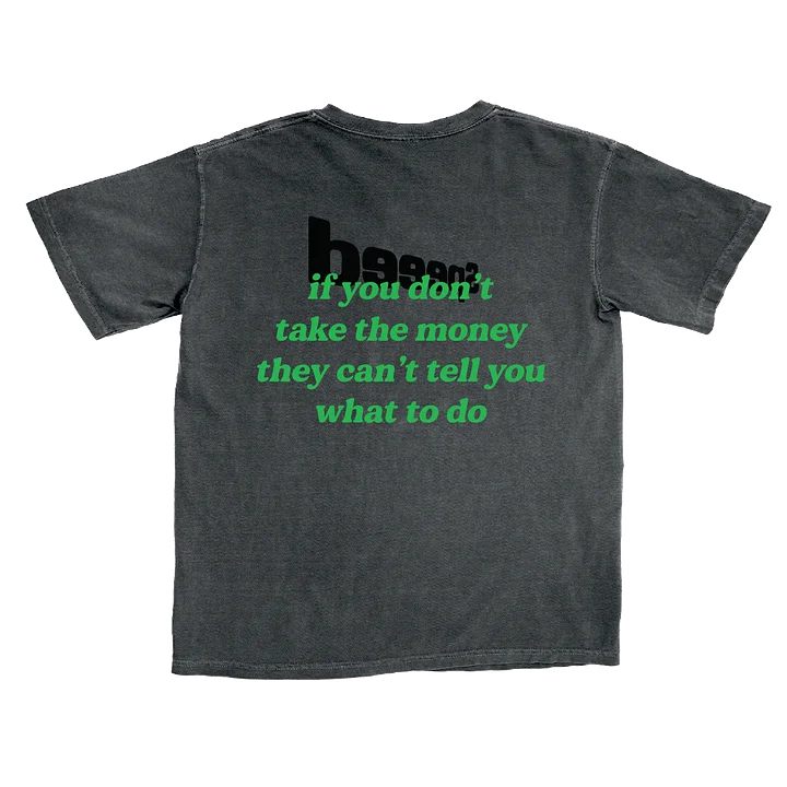 Don't Take the Money T-Shirt product image (2)