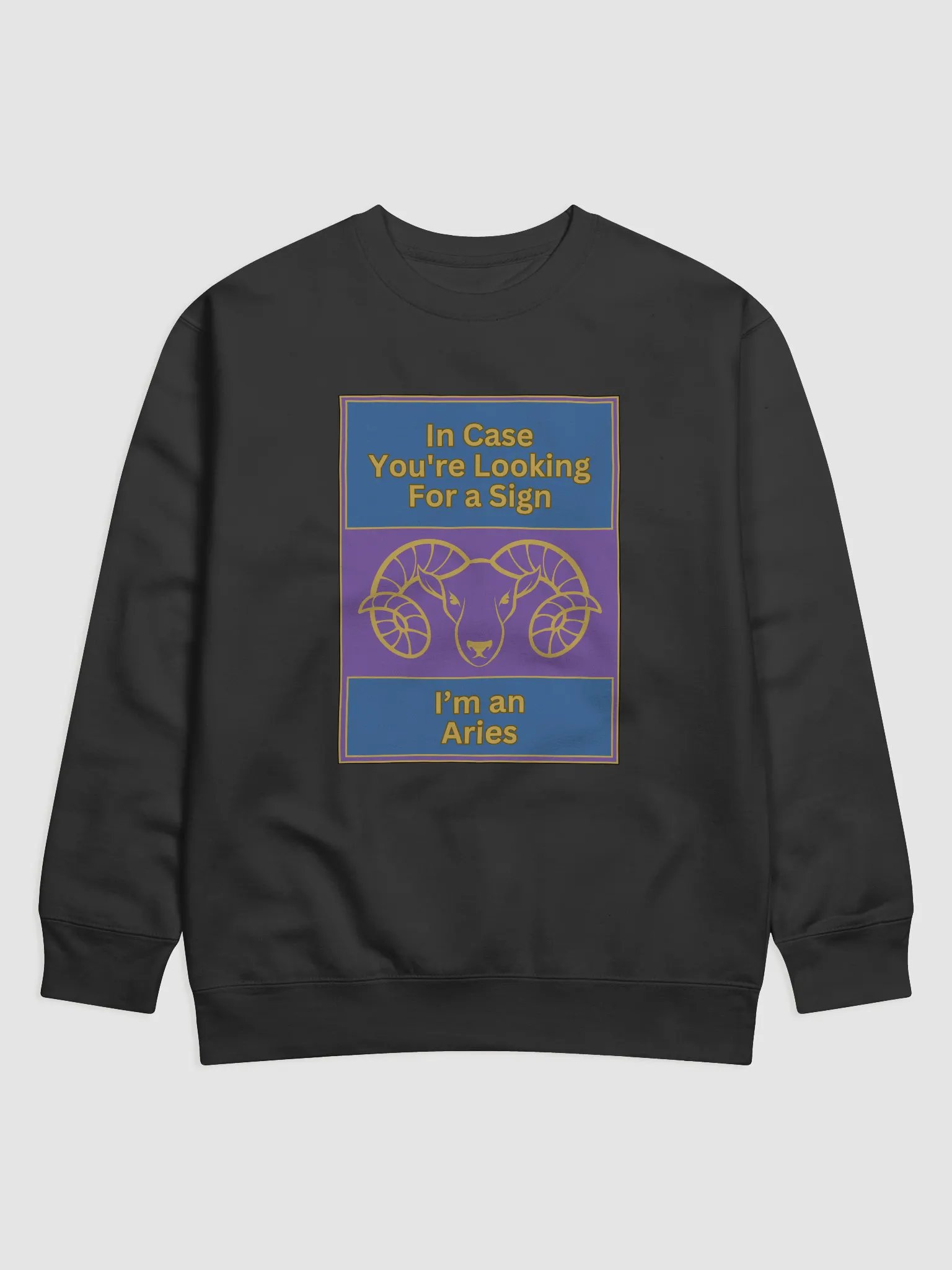 In Case You’re Looking For A Sign Aries Zodiac Sign Sweatshirt, Zodiac Sign vibes Sweatshirt, Aries Sweatshirt, Astrological Sweatshirt product image (1)