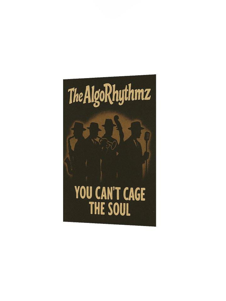 The AlgoRhythmz - "You Can't Cage the Soul" (Official Poster) product image (6)