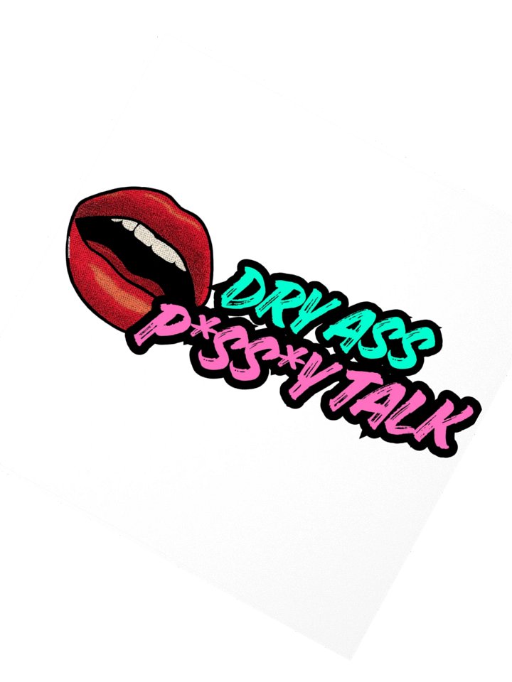 [Neon] Dry Ass P*ss*y Talk Sticker product image (6)