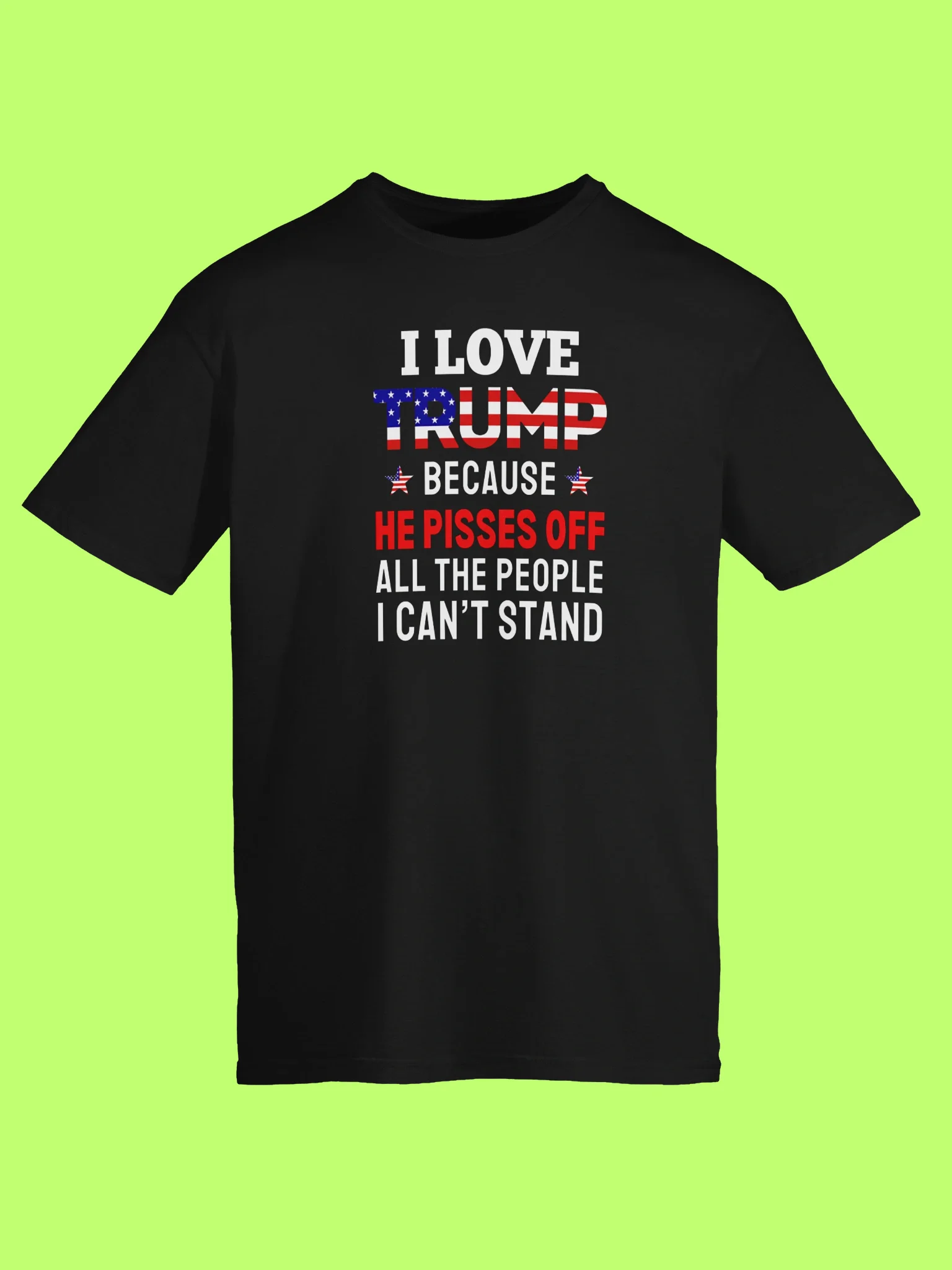 I Love Trump Because He Pisses Off Shirt product image (152)