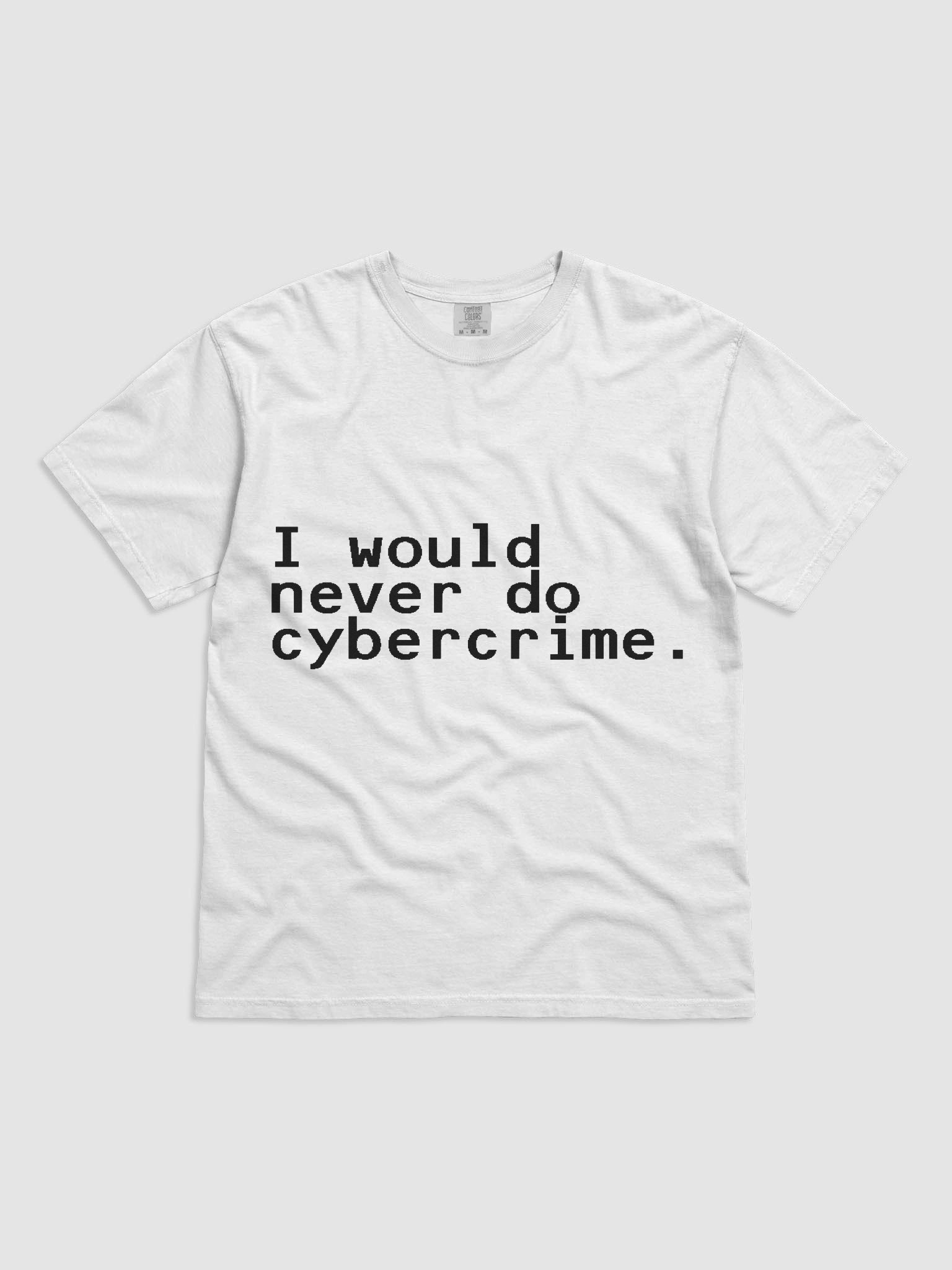 i would never do cybercrime white tee product image (1)