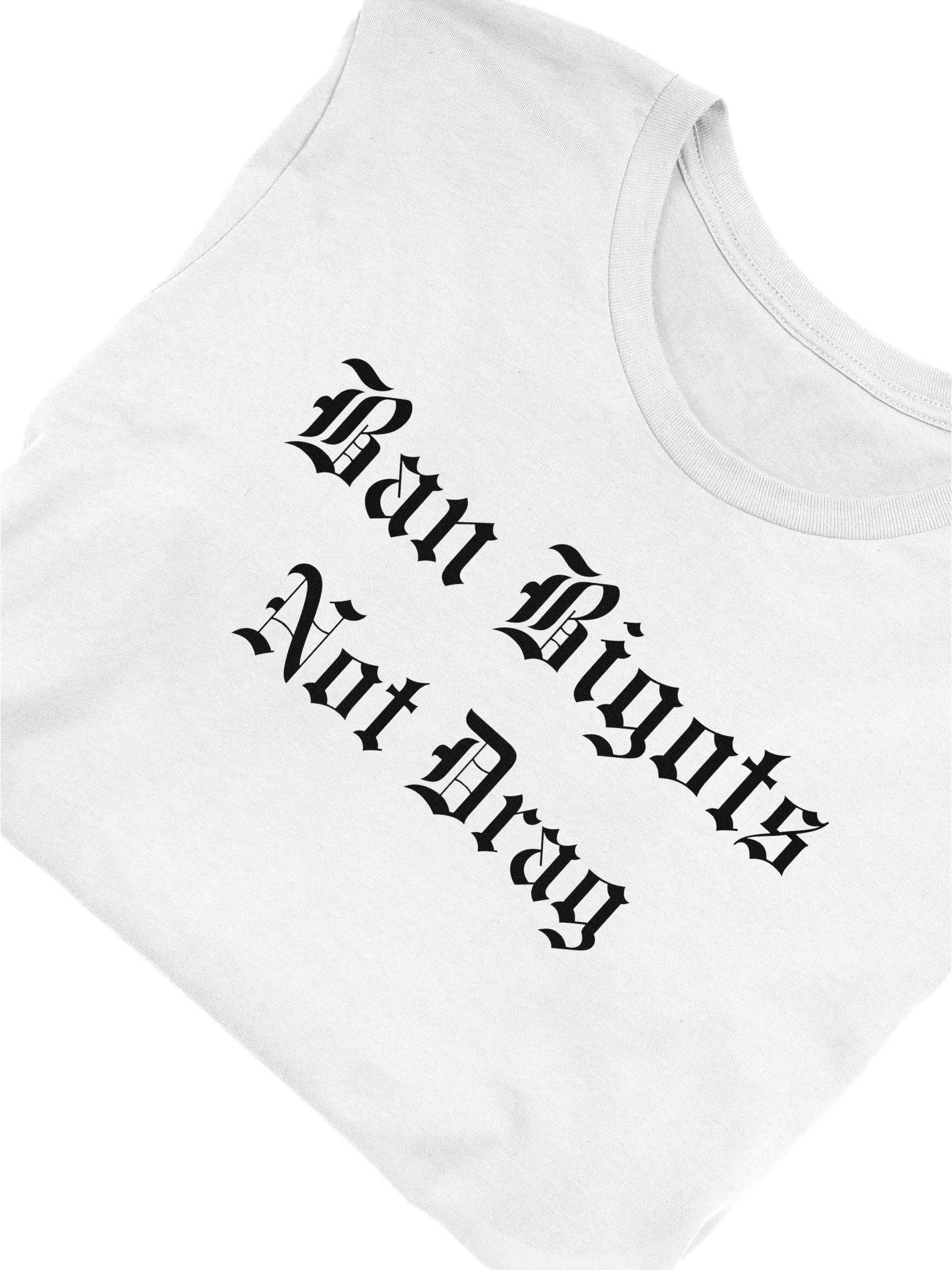 Ban Bigots Not Drag Old English Supersoft T-shirt product image (5)