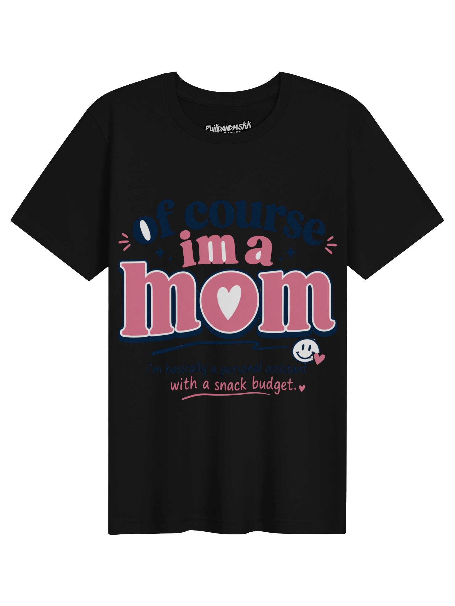 Of Course I’m a Mom Funny Graphic Tee product image (1)