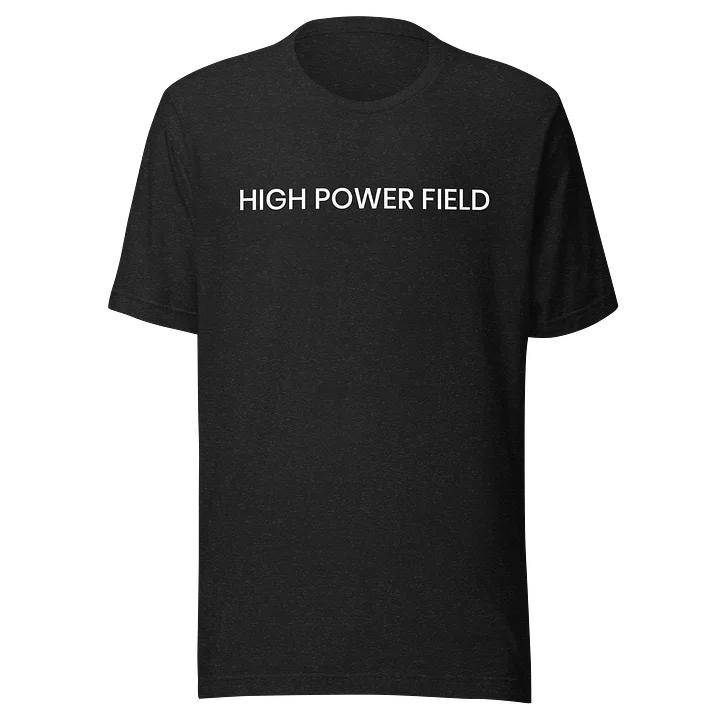 High Power Field T-Shirt product image (1)