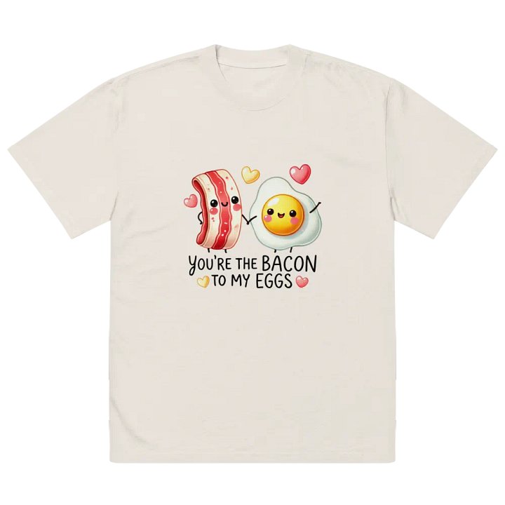 Bacon to my Eggs - Word Pun Oversized Tee product image (2)