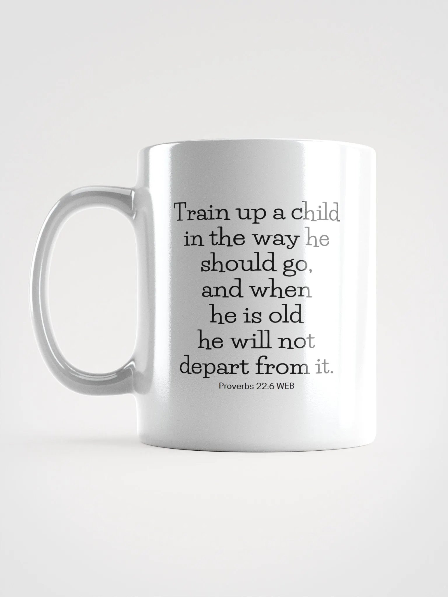 Train Up A Child In The Way He Should Go Proverbs 22:6 White Glossy Mug 11/15/20oz product image (6)