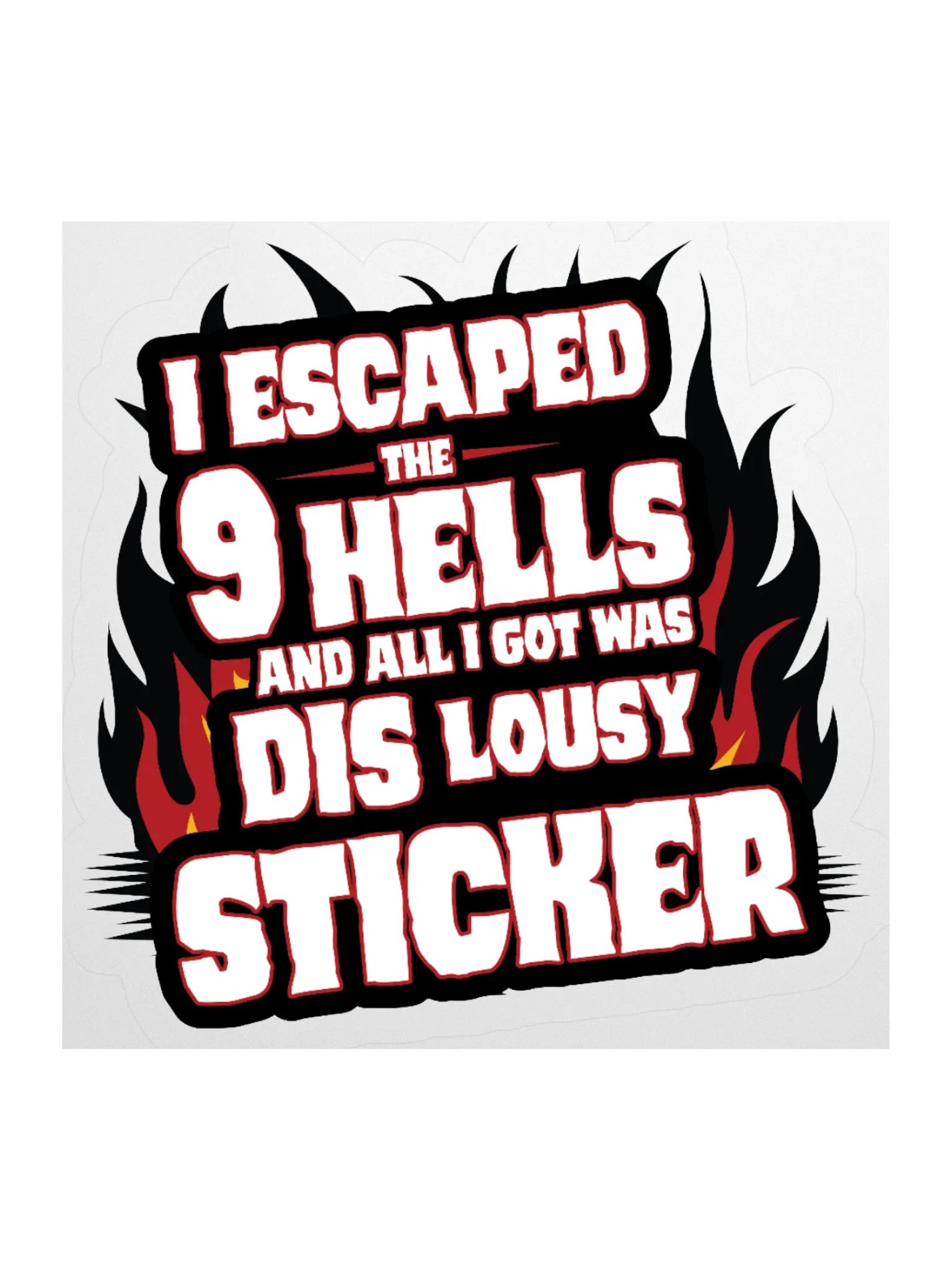 I Escaped The 9 Hells Sticker product image (1)