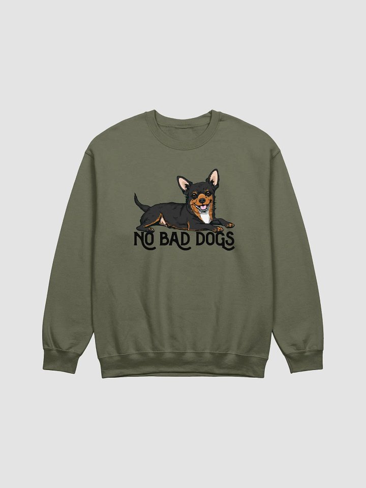 No Bad Dogs Sweatshirt of a Chihuahua(Tricolor) | Funny Shirt for Chihuahua Paw-rents product image (1)
