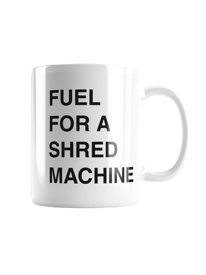 Fuel For A Shred Machine Coffee Mug product image (3)