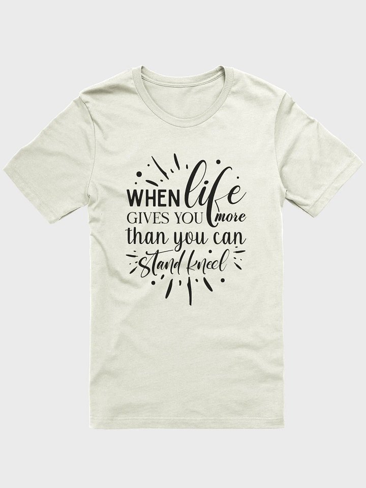 When Life gives you more than you can stand, kneel | Christian| Faith | Inspirational product image (3)