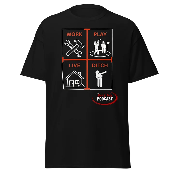 Work Play Live Ditch T-Shirt product image (8)