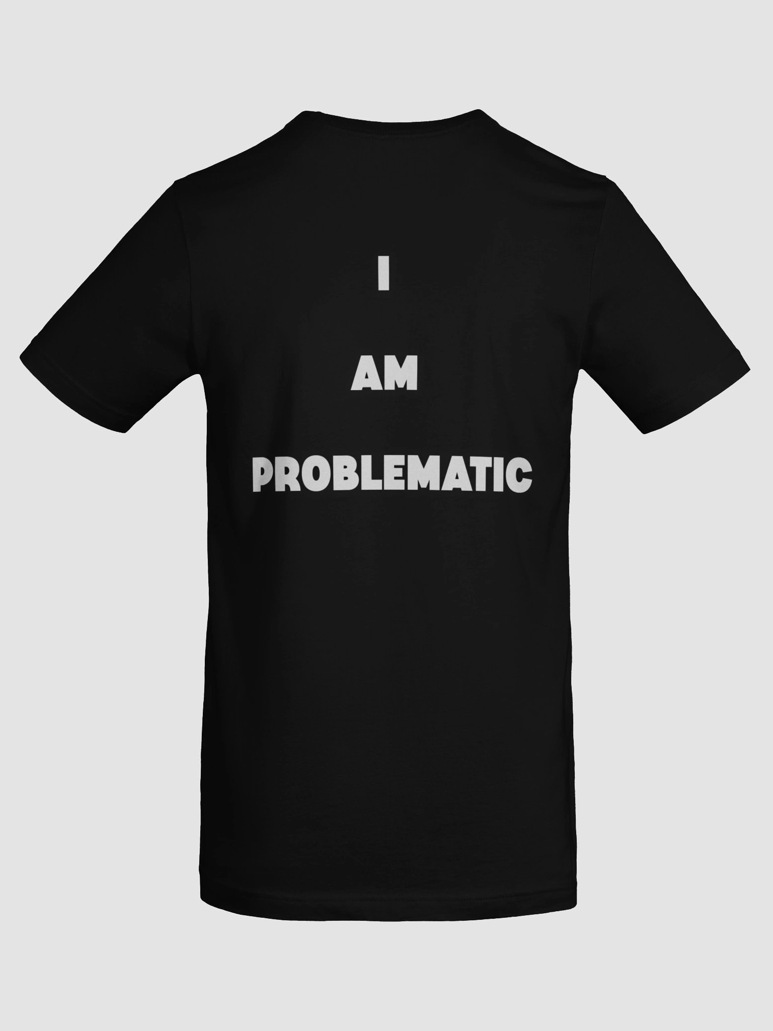 I AM PROBLEMATIC product image (8)