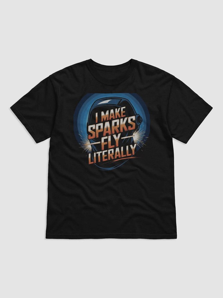 I Make Sparks Fly—Literally | Funny Welder Quote product image (1)