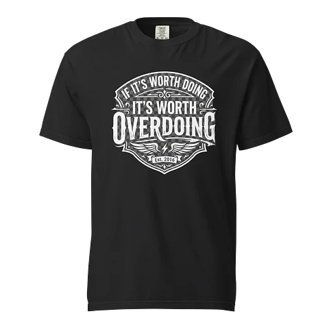 If It's Worth Doing Tshirt product image (1)