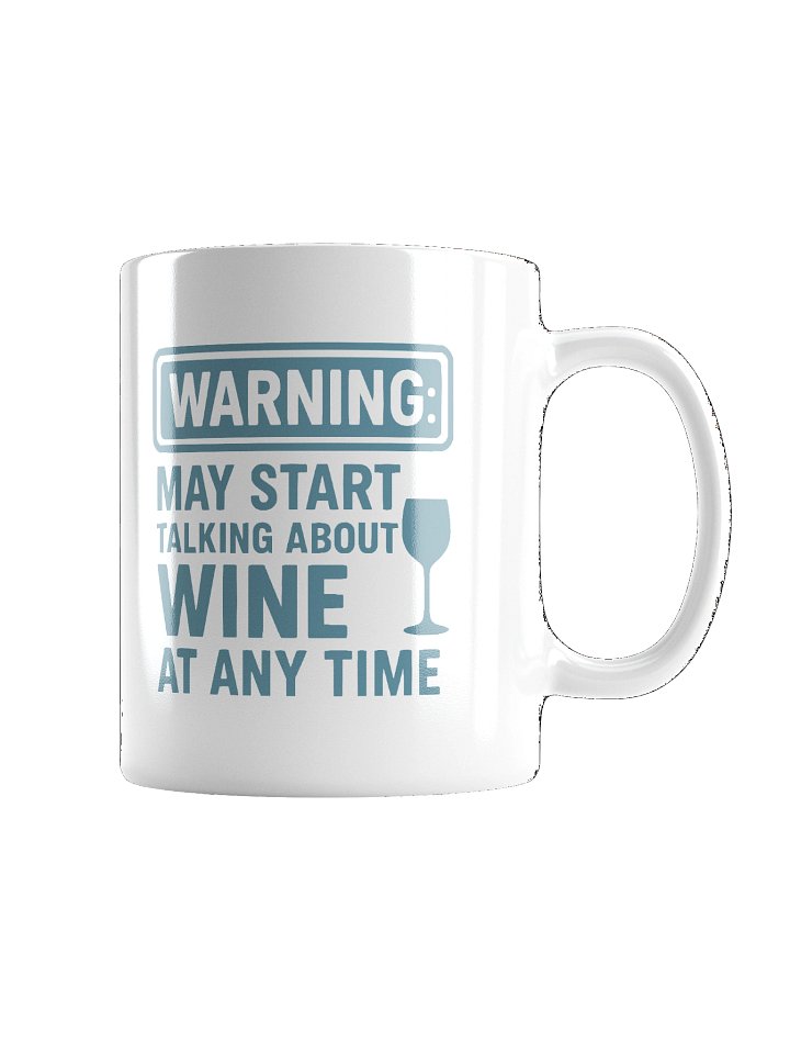 Warning: May Start Talking About Wine at Any Time - Funny Wine Lover Graphic Mug product image (5)