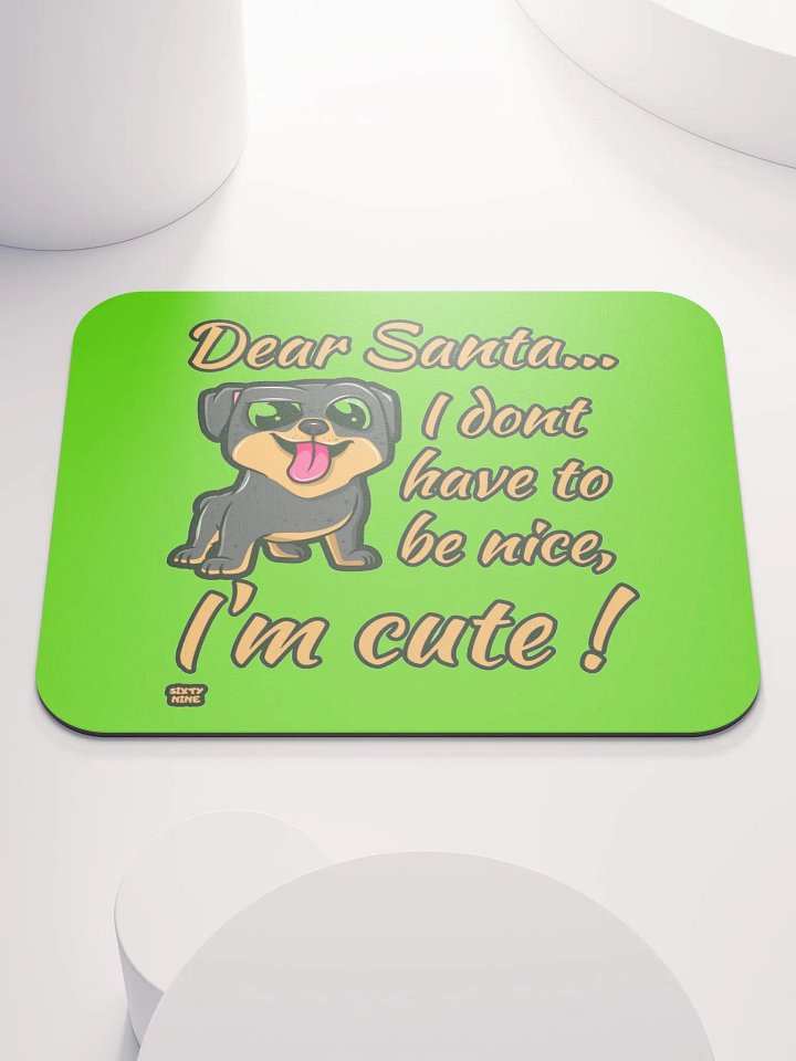DEAR SANTA, I DON'T HAVE TO BE NICE, I'M CUTE! product image (1)