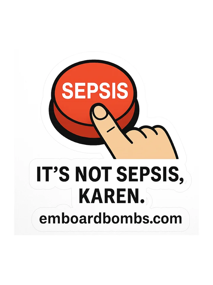 It’s Not Sepsis Sticker product image (1)
