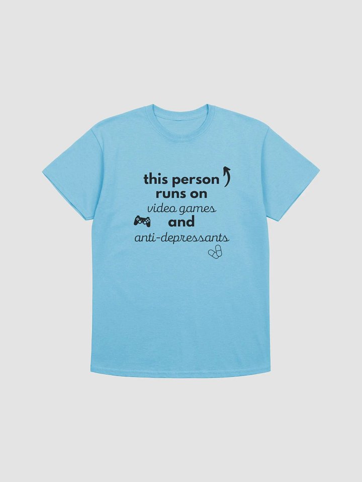 This Person Runs on Video Games and Anti-Depressants Cotton Tee product image (4)