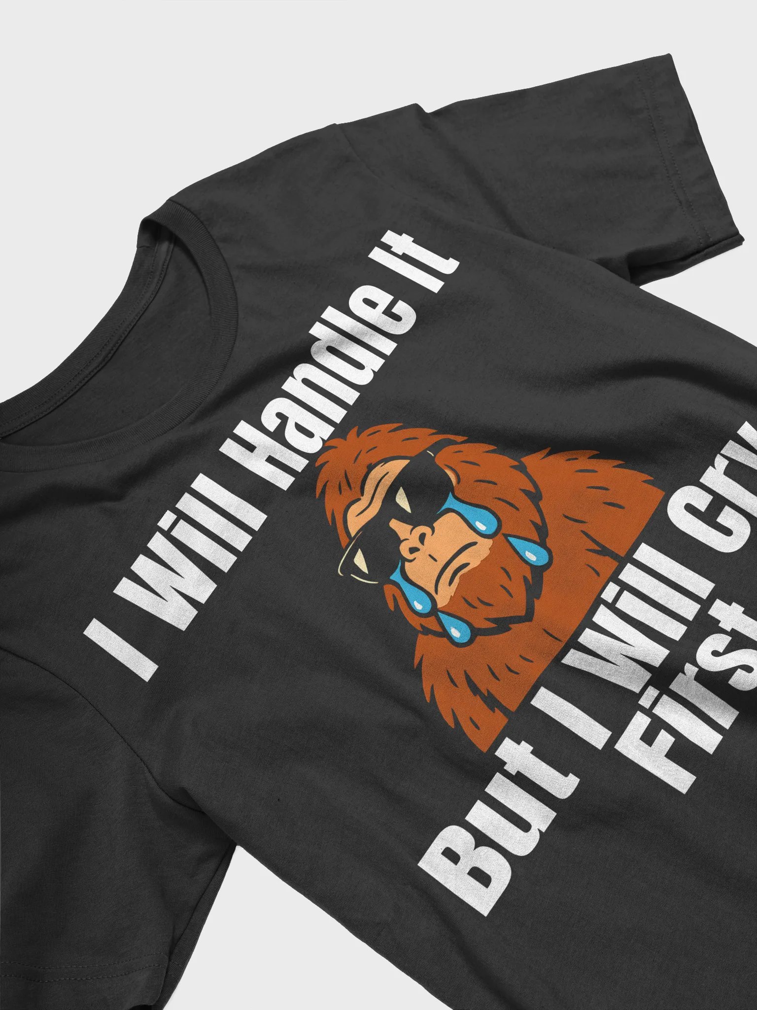I Will Handle It Funny Sasquatch Bigfoot Crying product image (4)