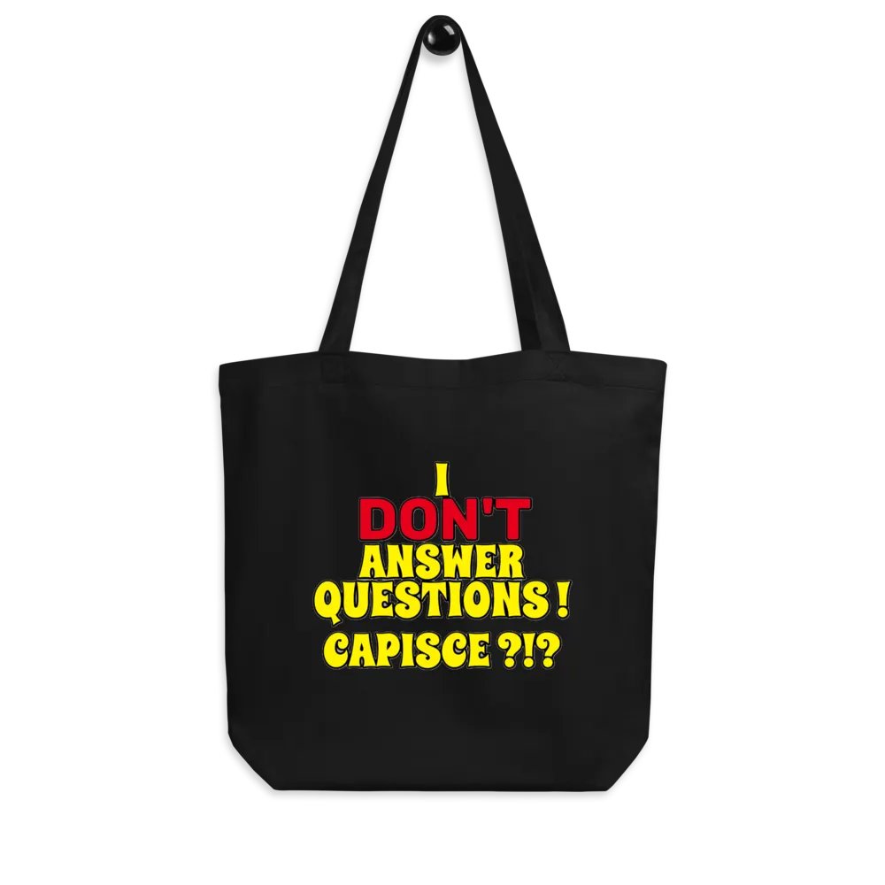 I DON'T ANSWER QUESTIONS! CAPISCE?!? product image (8)