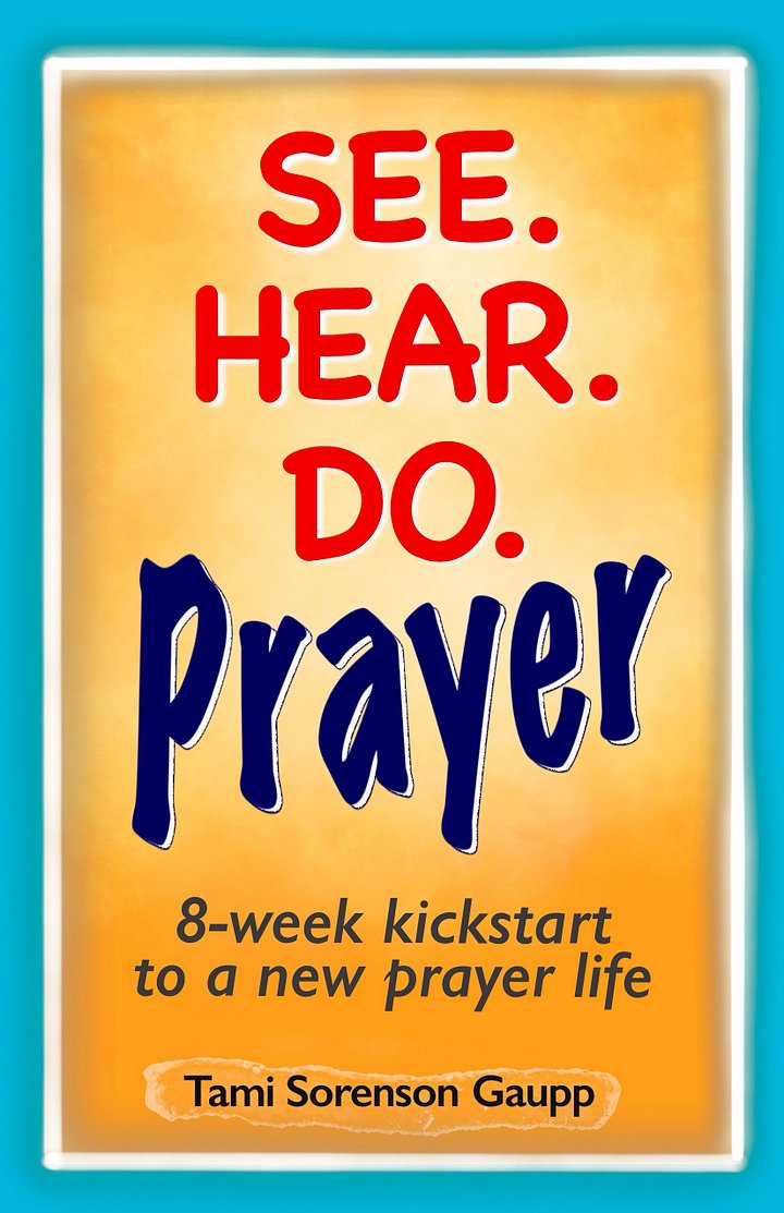 See. Hear. Do. Prayer: 8-week kickstart to a new prayer life product image (1)