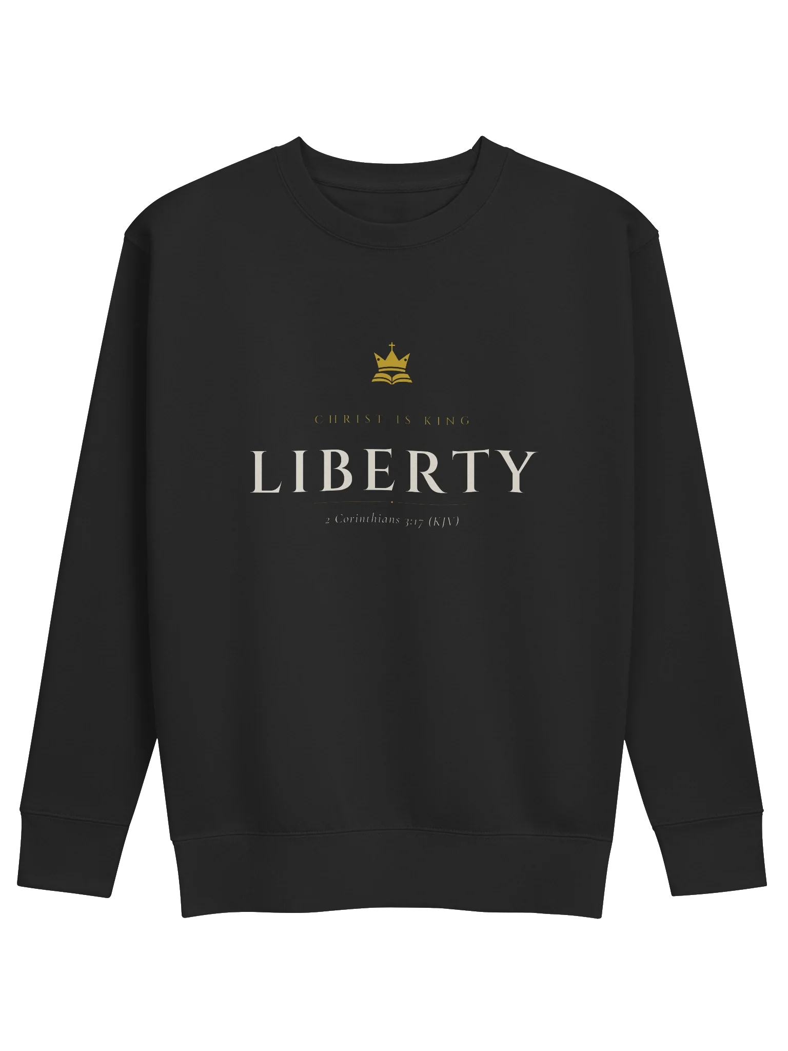Liberty Crewneck - Black — Christ Is King crewneck