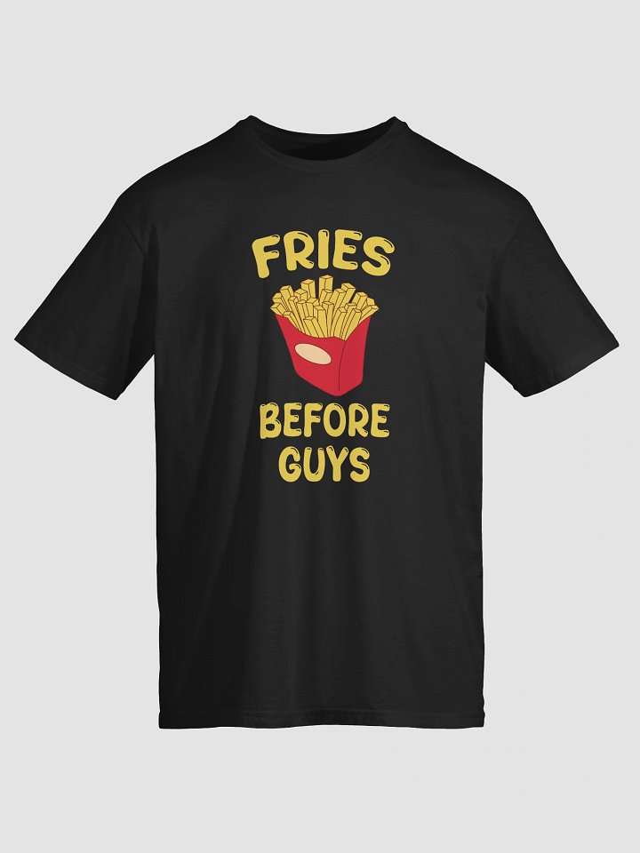 Fries Before Guys T-Shirt product image (2)