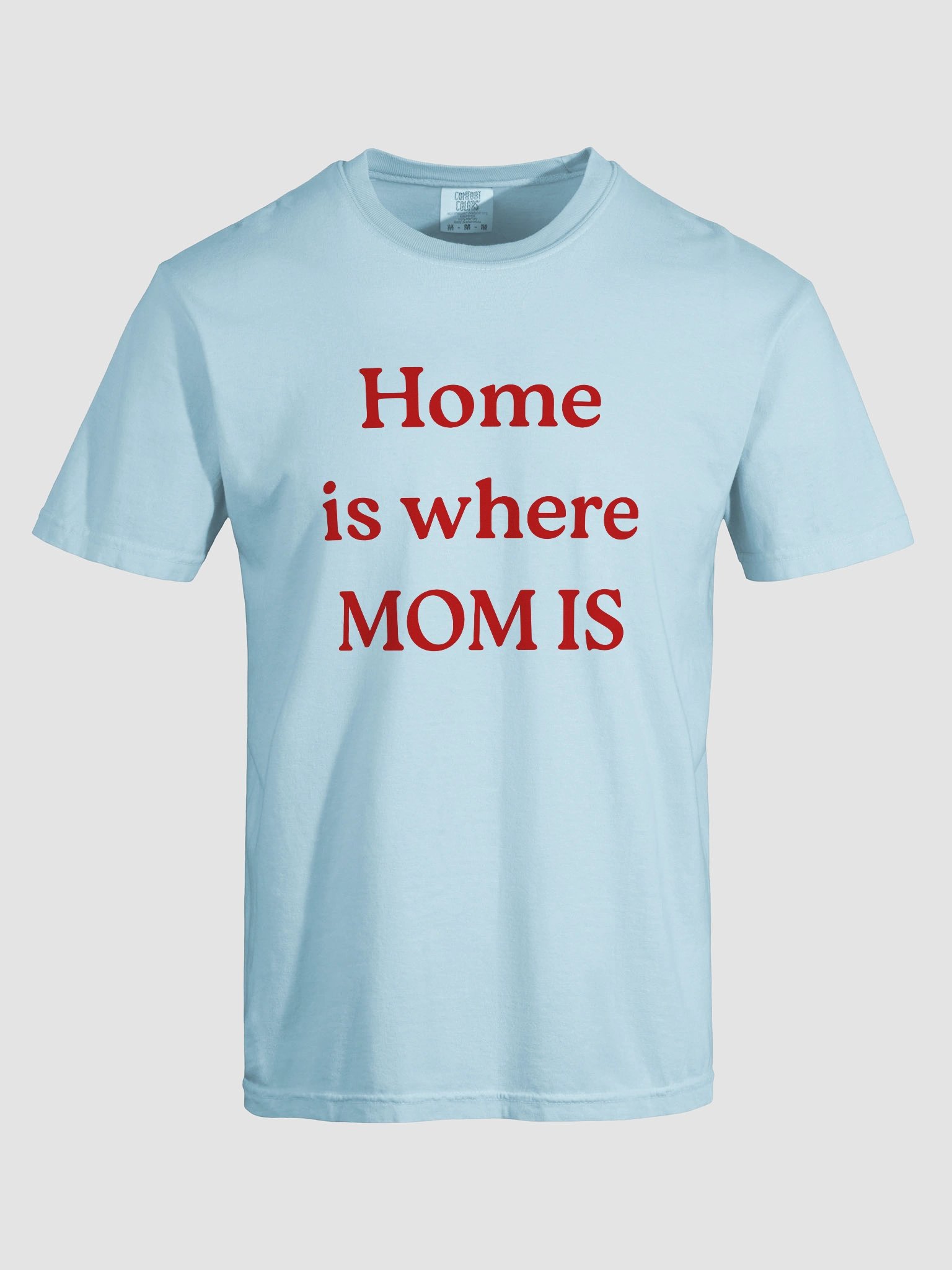 Home Is Where Mom Is T-shirt product image (23)