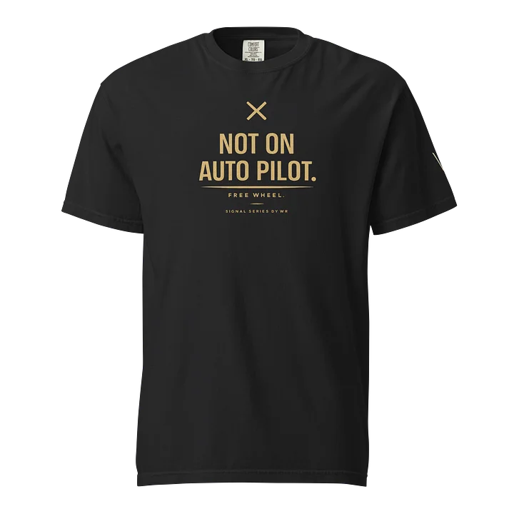 Not On Autopilot. Tee product image (1)