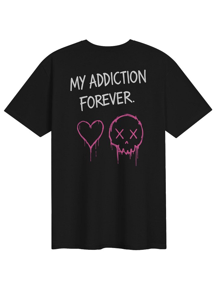 MY ADDICTION FOREVER Tee product image (2)