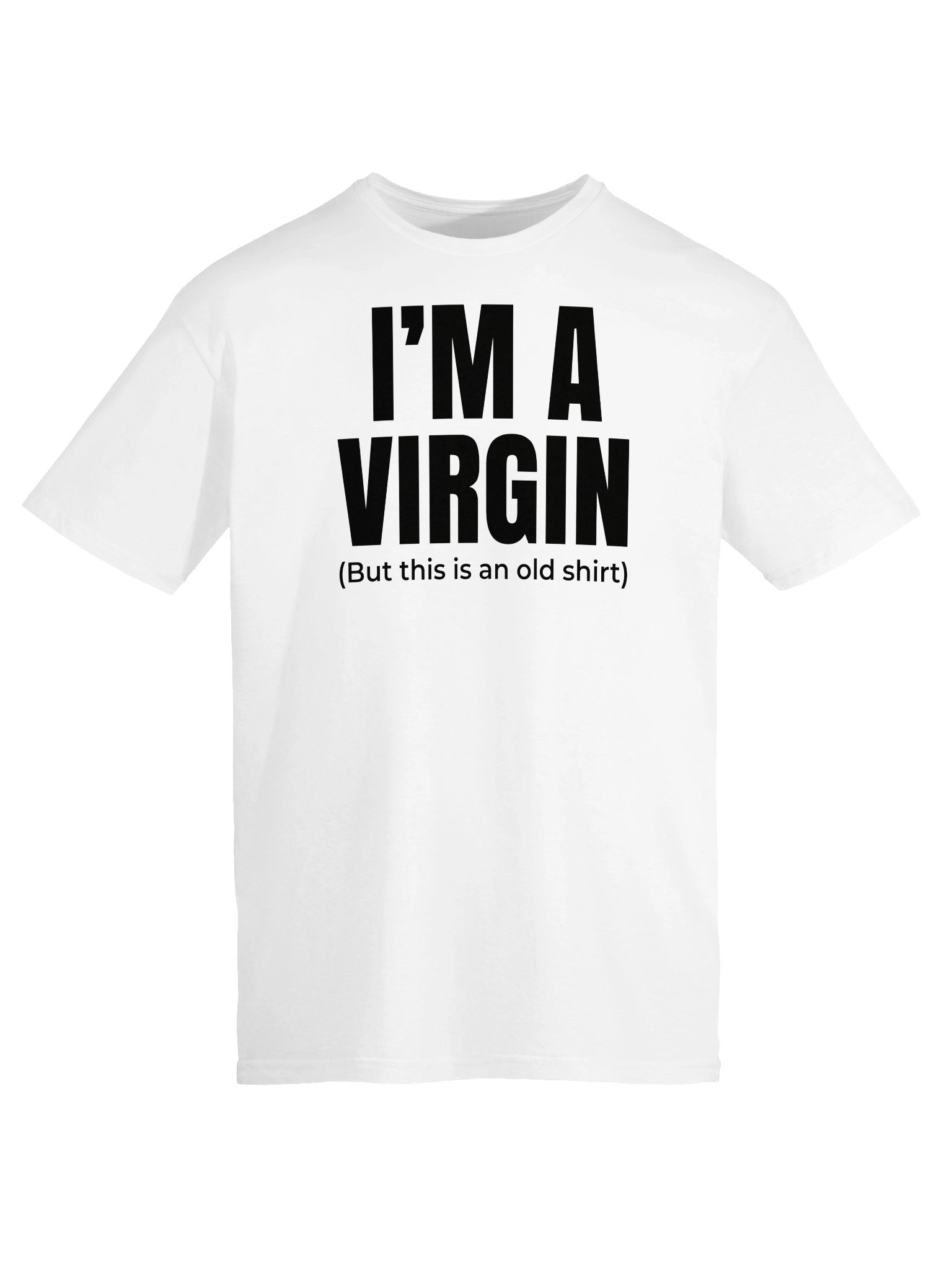I’m A Virgin But This Is An Old Shirt T-Shirt product image (21)