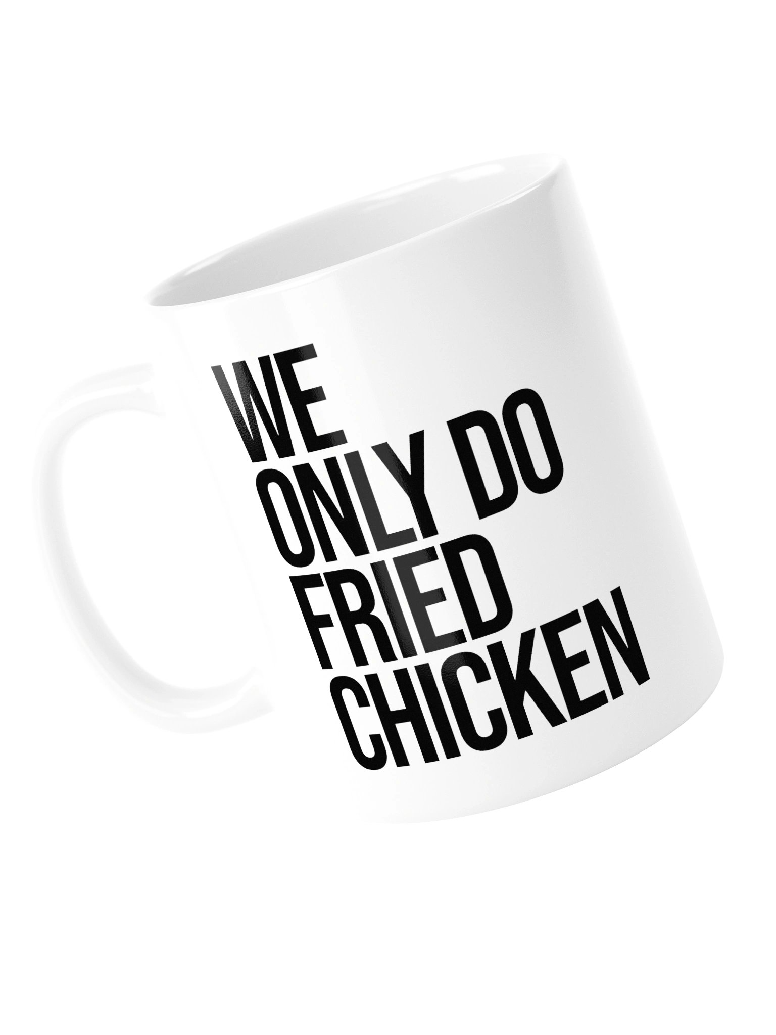 We Only Do Fried Chicken Mug — White product image (13)