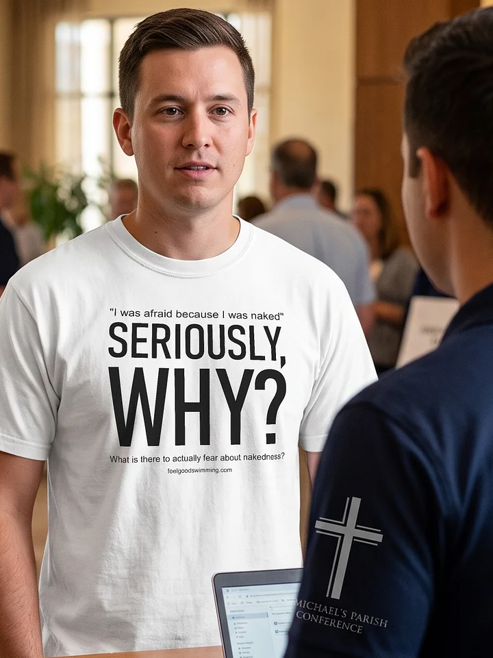 SERIOUSLY, WHY? T-shirt product image (1)
