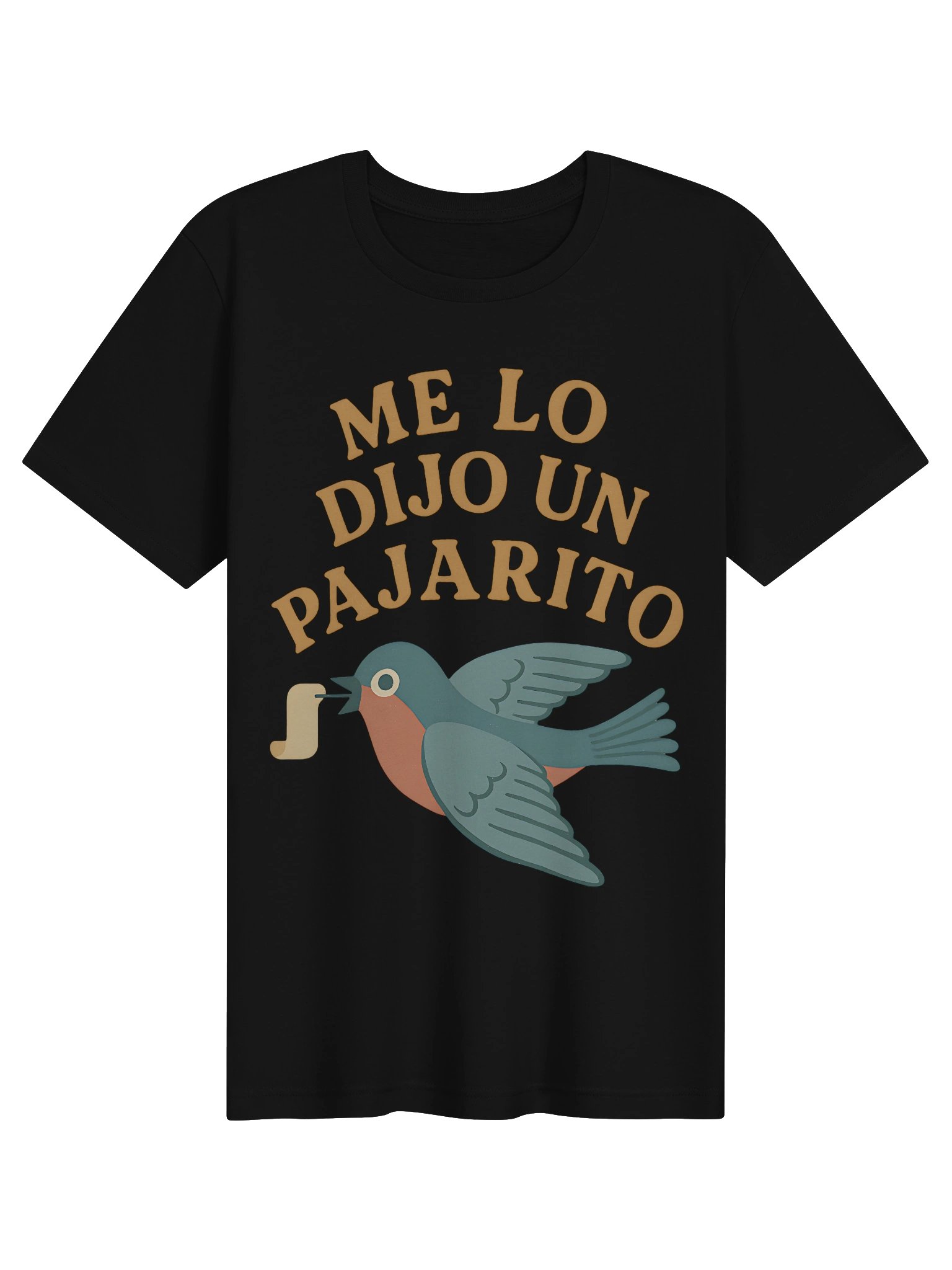 Me lo Dijo Un Pajarito Camiseta Unisex product image (1)