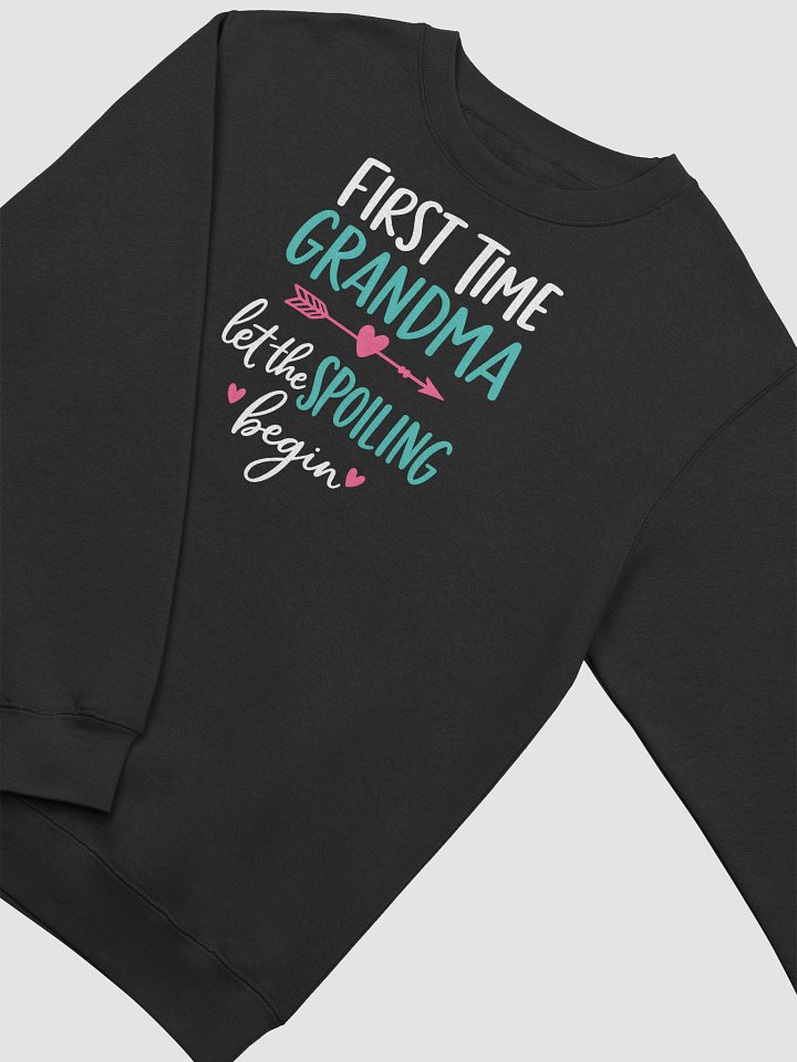 First Time Grandma – Let the Spoiling Begin Sweatshirt for Proud New Grandmas product image (2)