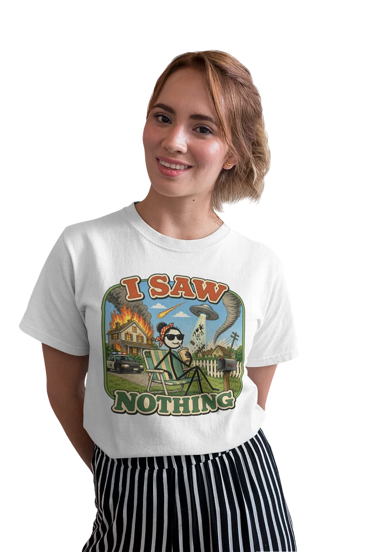 I Saw Nothing Tee product image (2)