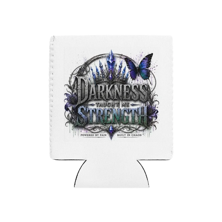 Darkness Taught Me Strength Coozie product image (1)
