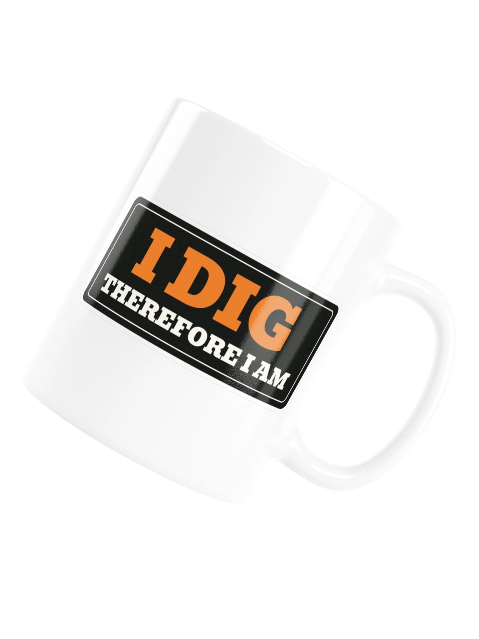 I dig therefore I am — Mug product image (6)