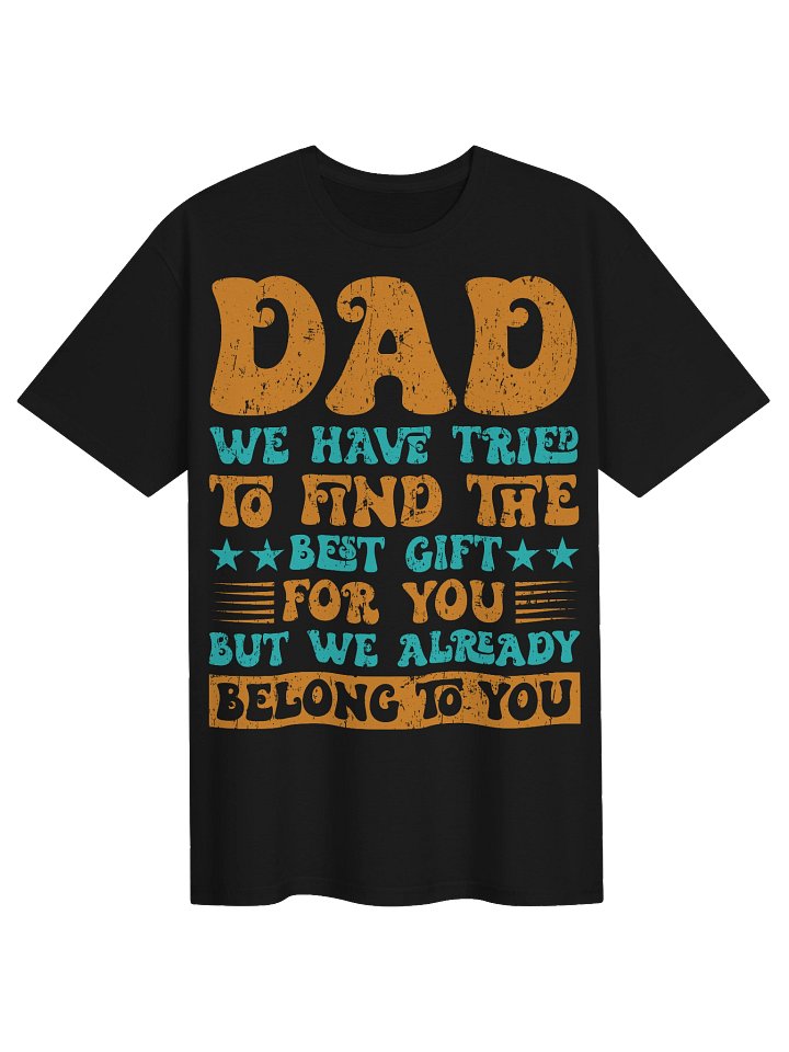 Dad We Tried to Find the Best Gift Shirt | Father’s Day Gift from Kids for Dad product image (15)