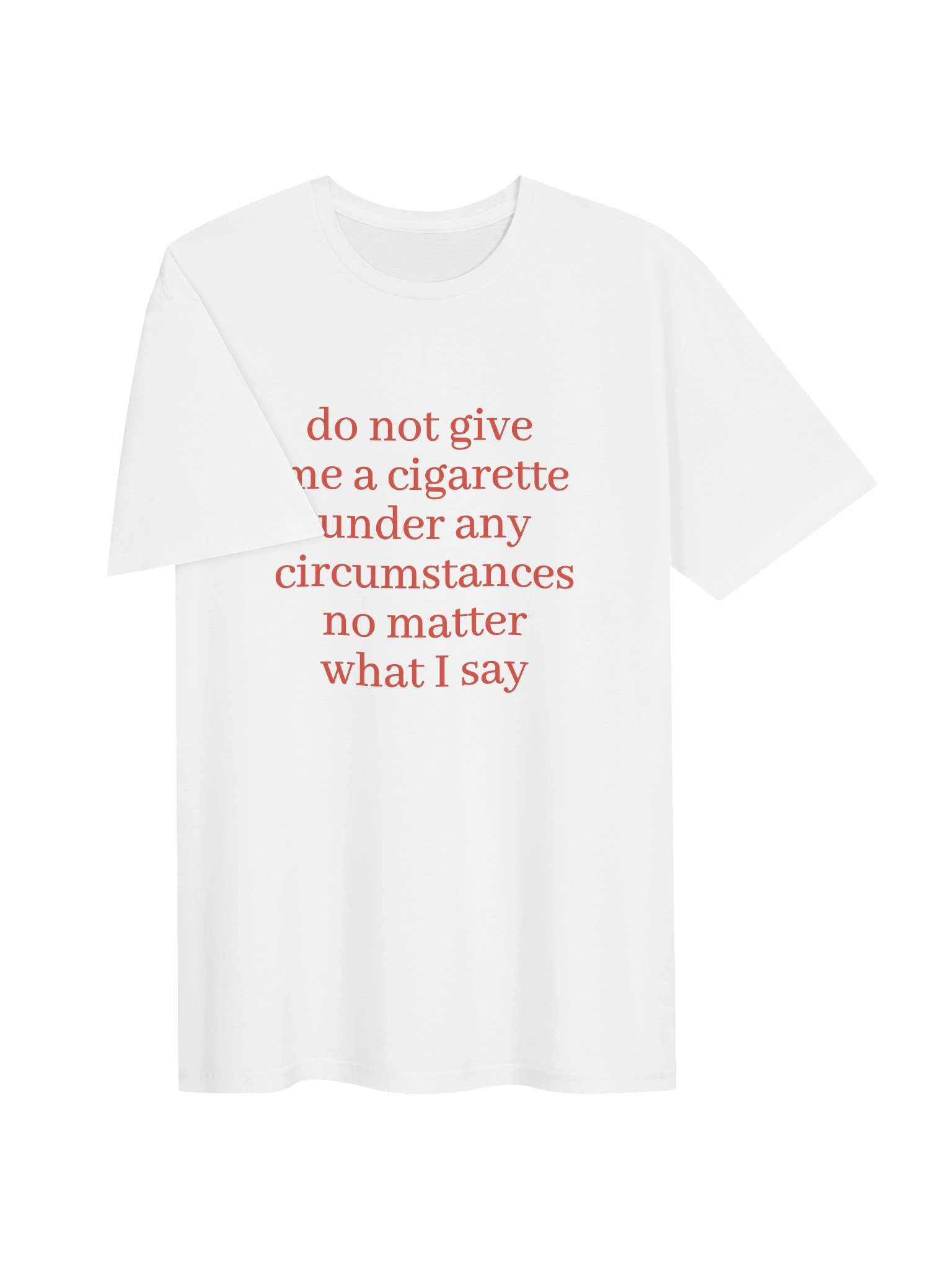 Do Not Give Me A Cigarette Tee product image (13)