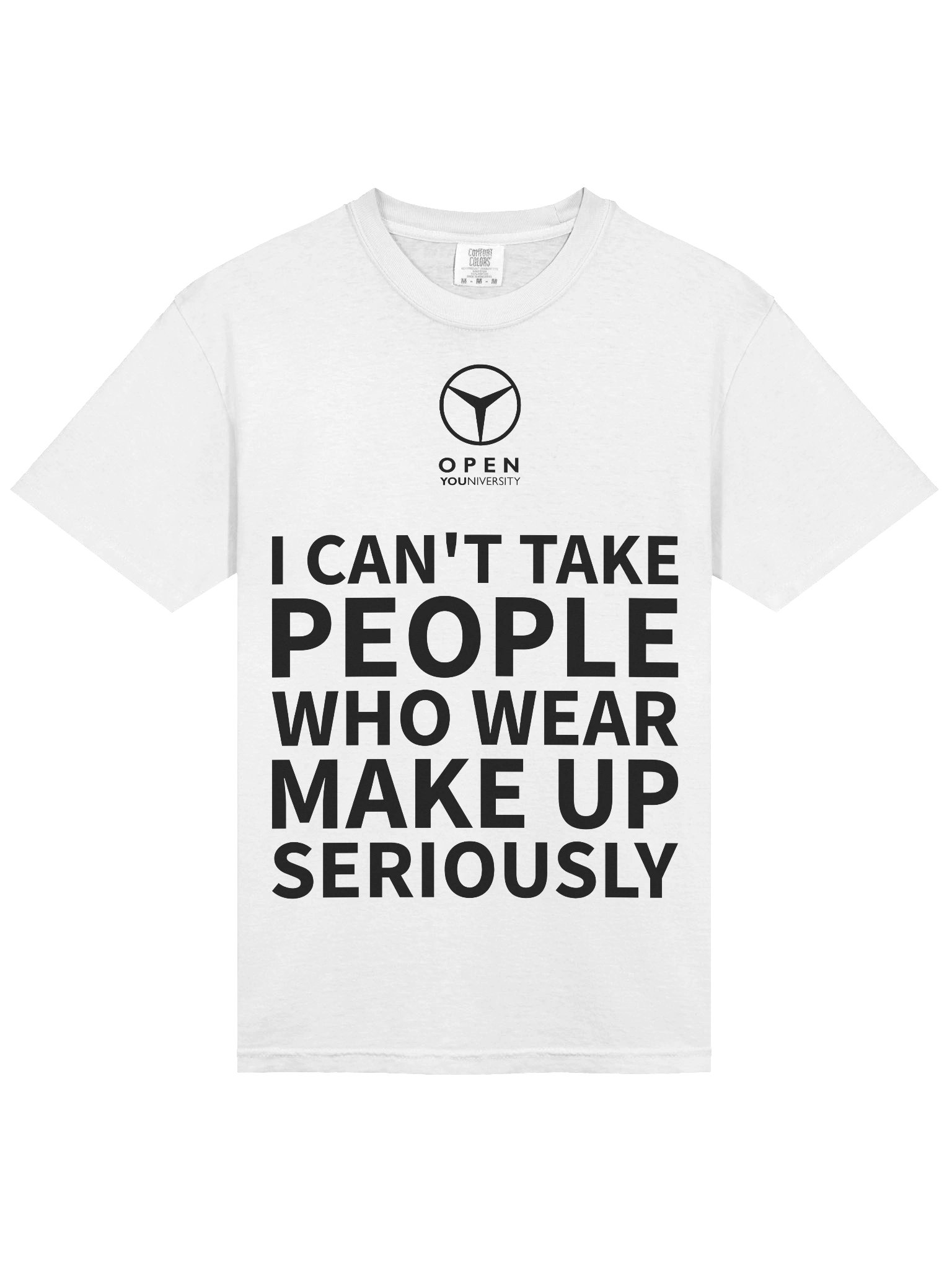 I CAN'T TAKE WOMEN WHO WEAR MAKE UP SERIOUSLY- White Version product image (5)