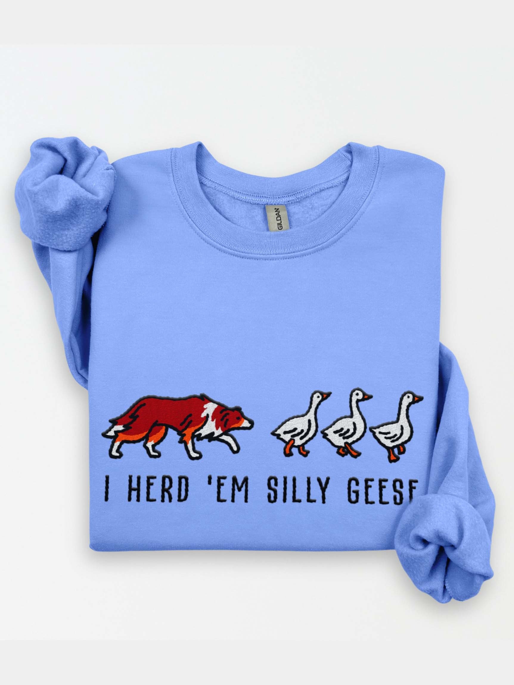 I Herd 'Em Silly Geese Sweatshirt(Embroidered) of a Border Collie(Red Tricolor) product image (1)