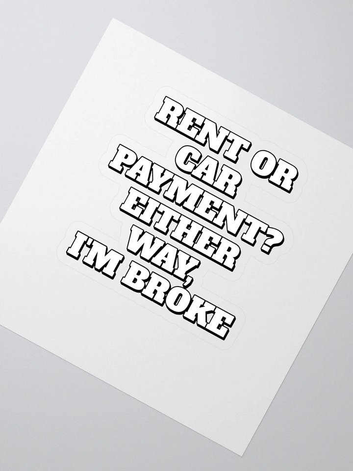 Rent or Car Payment? Either Way, I'm Broke Sticker product image (2)