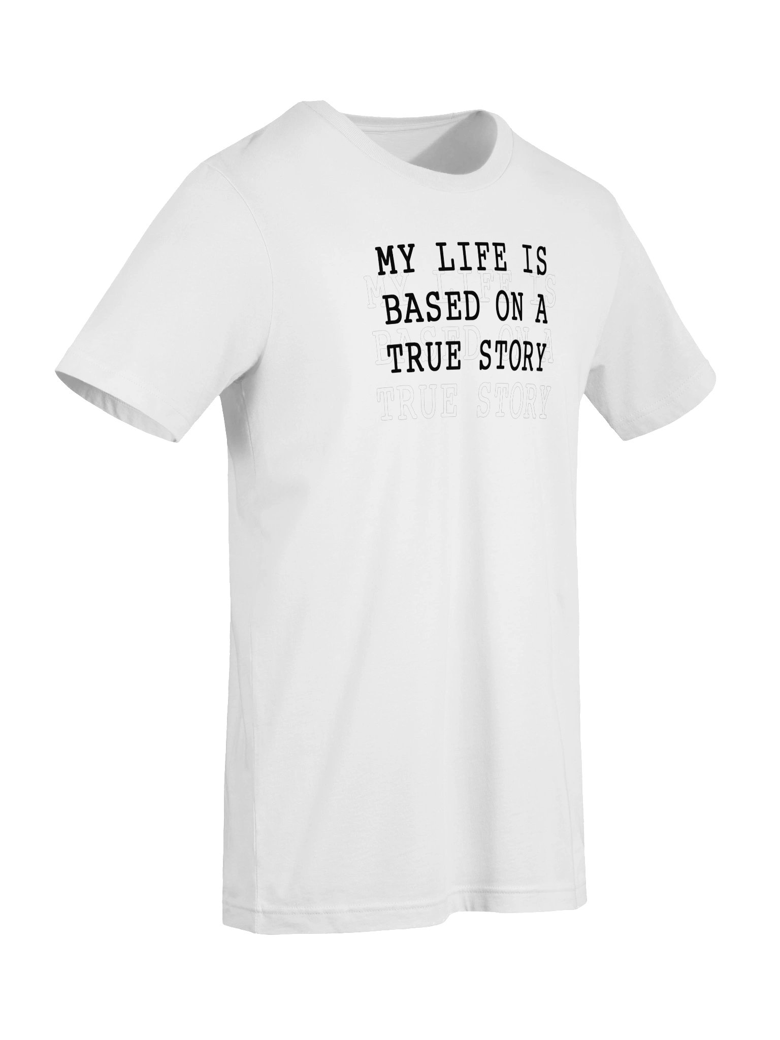 My Life is a True Story White T-Shirt product image (7)