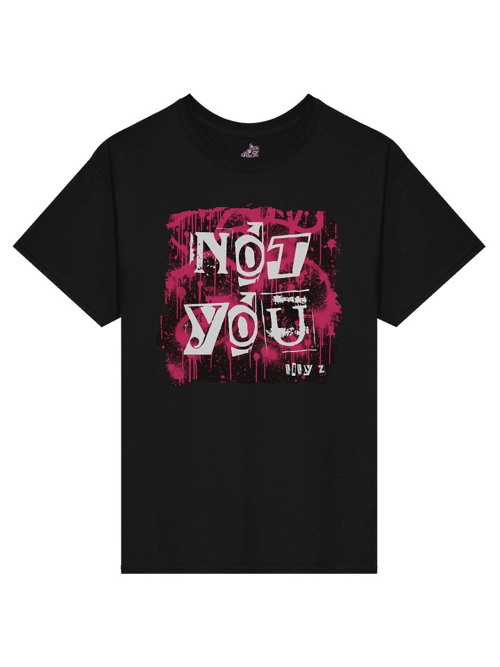 Not You T-Shirt - Front Print product image (1)