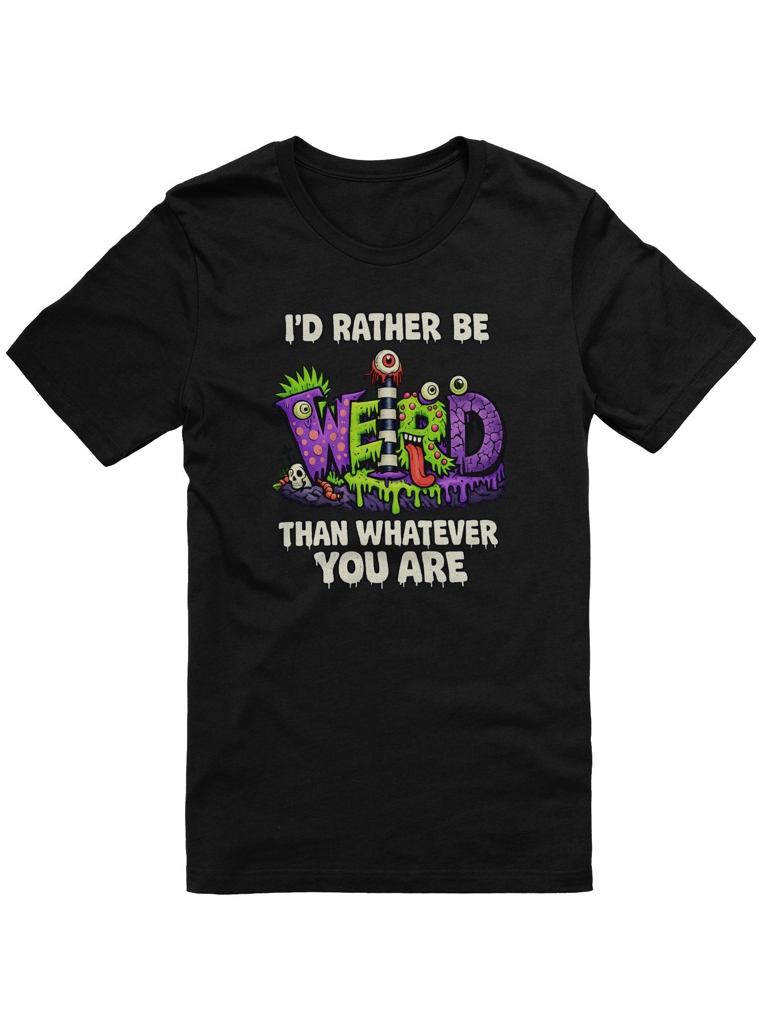 I'd Rather Be Weird Than Whatever You Are product image (1)