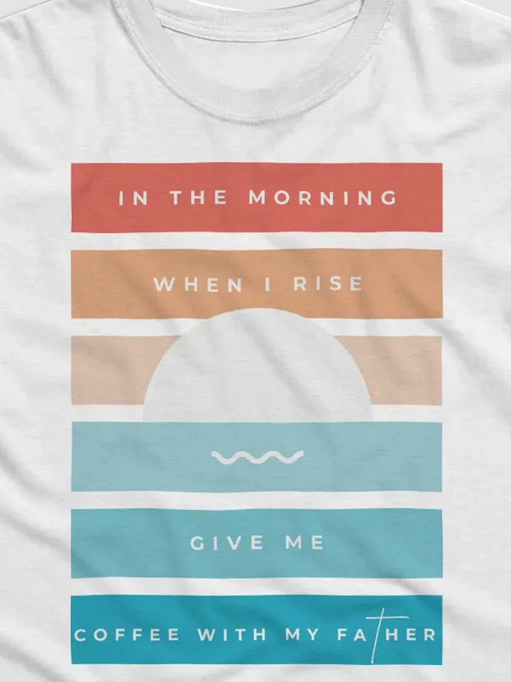 "Coffee With My Father" Sunrise Tee product image (2)
